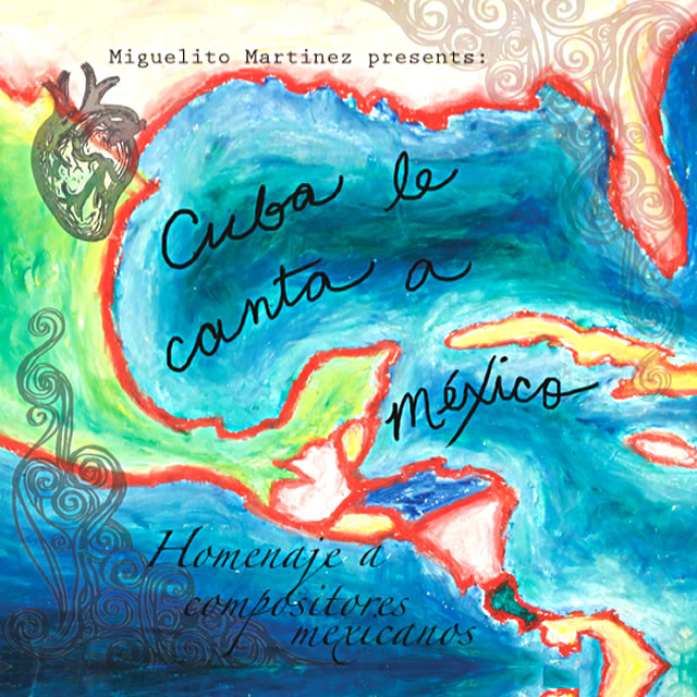 Cuba le canta a Mexico - Miguelito Martinez